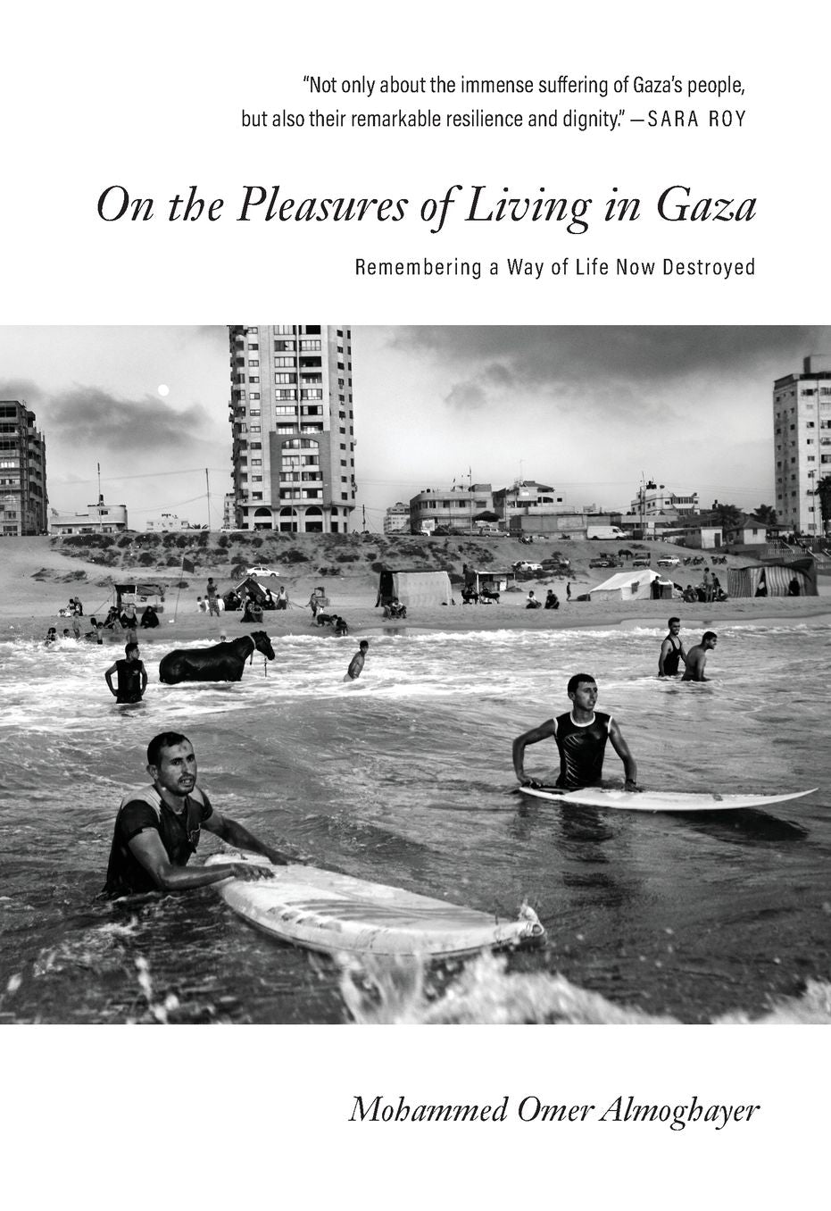 On the Pleasures of Living in Gaza: Remembering A Way of Life Now Destroyed