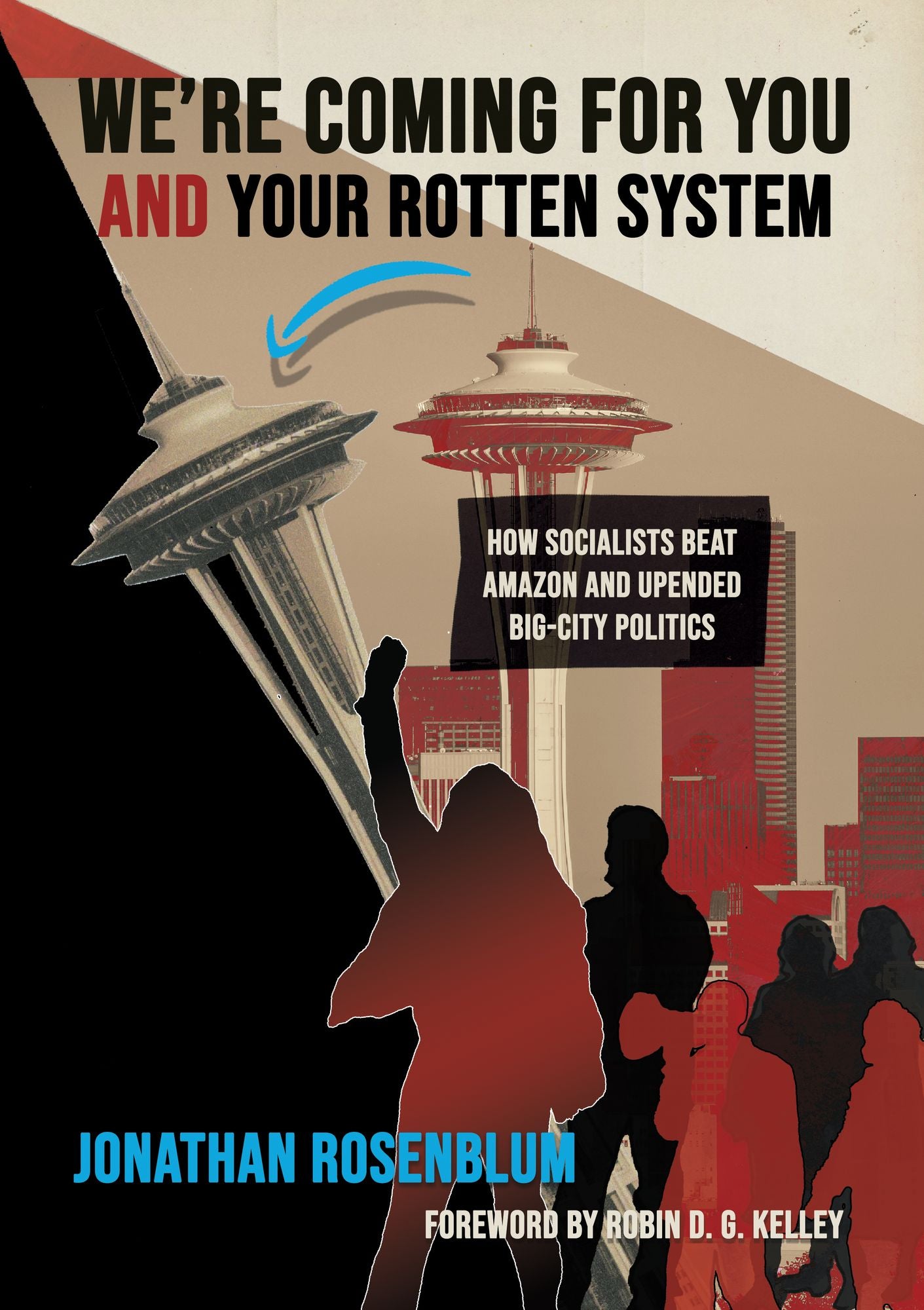 We're Coming For You and Your Rotten System: How Socialists Beat Amazon and Upended Big-City Politics