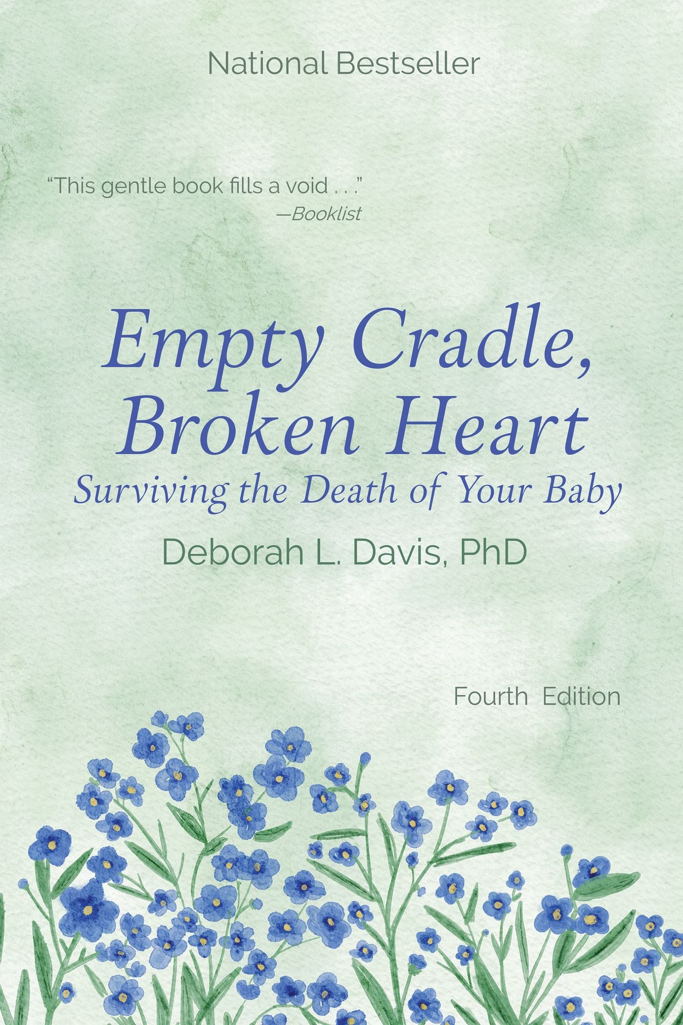 Empty Cradle, Broken Heart: Surviving the Death of Your Baby