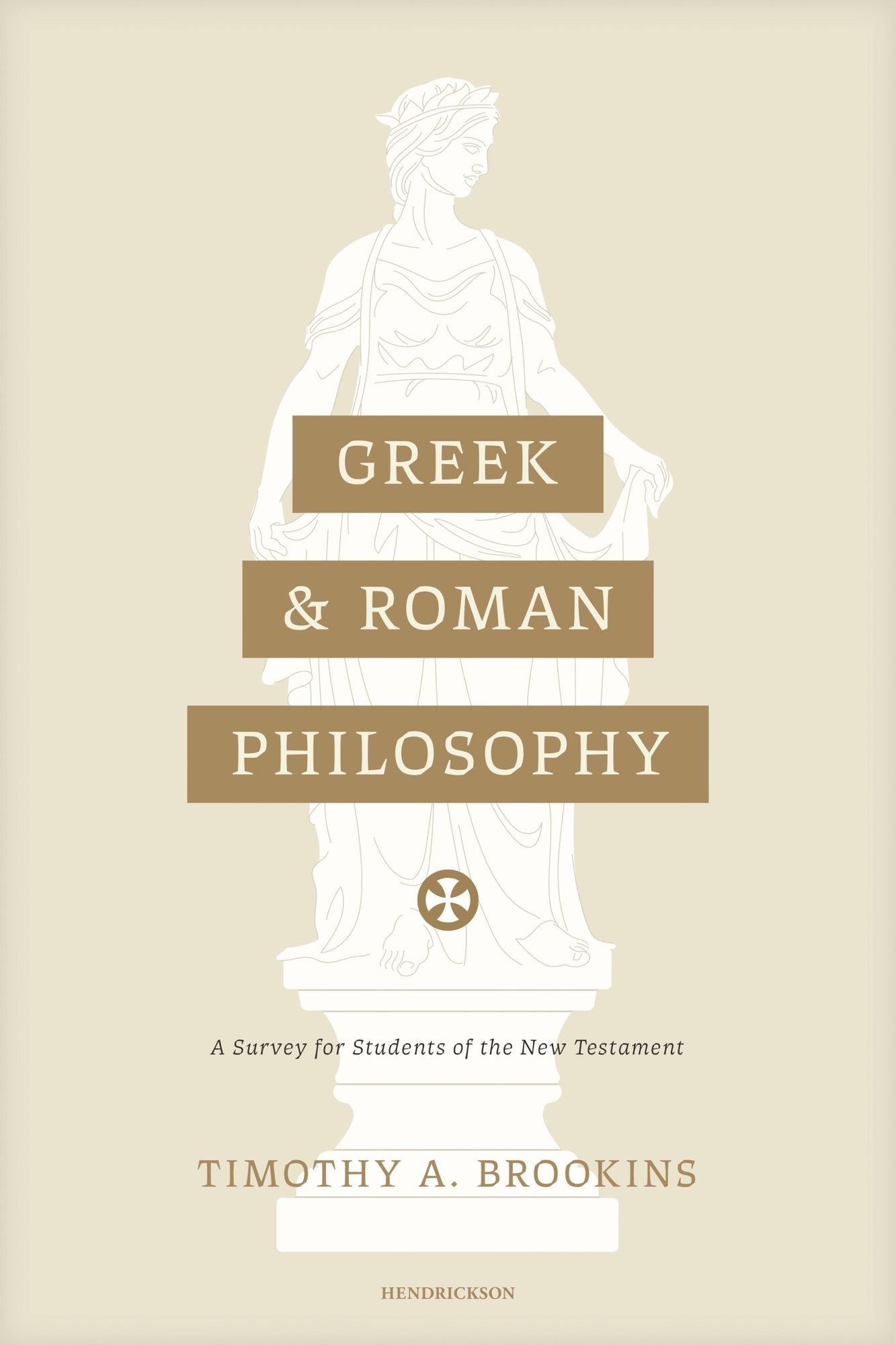 Greek and Roman Philosophy: A Survey for Students of the New Testament