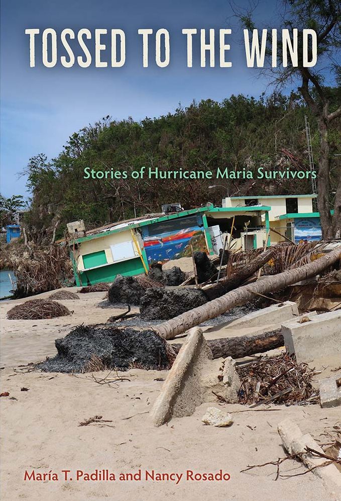Tossed to the Wind: Stories of Hurricane Maria Survivors