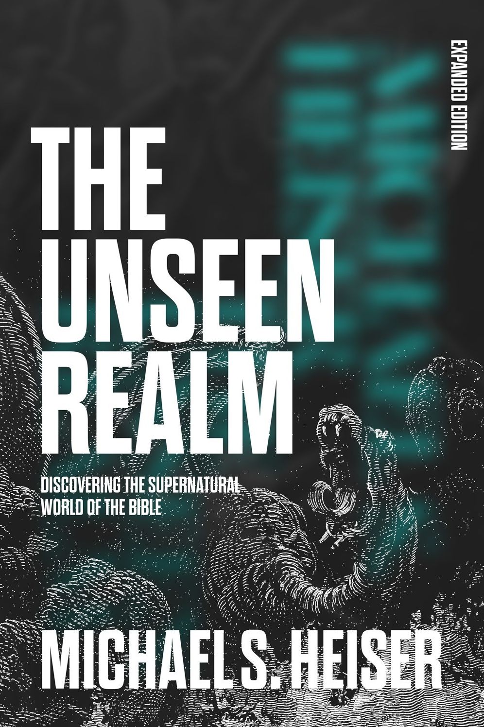The Unseen Realm: Discovering the Supernatural World of the Bible