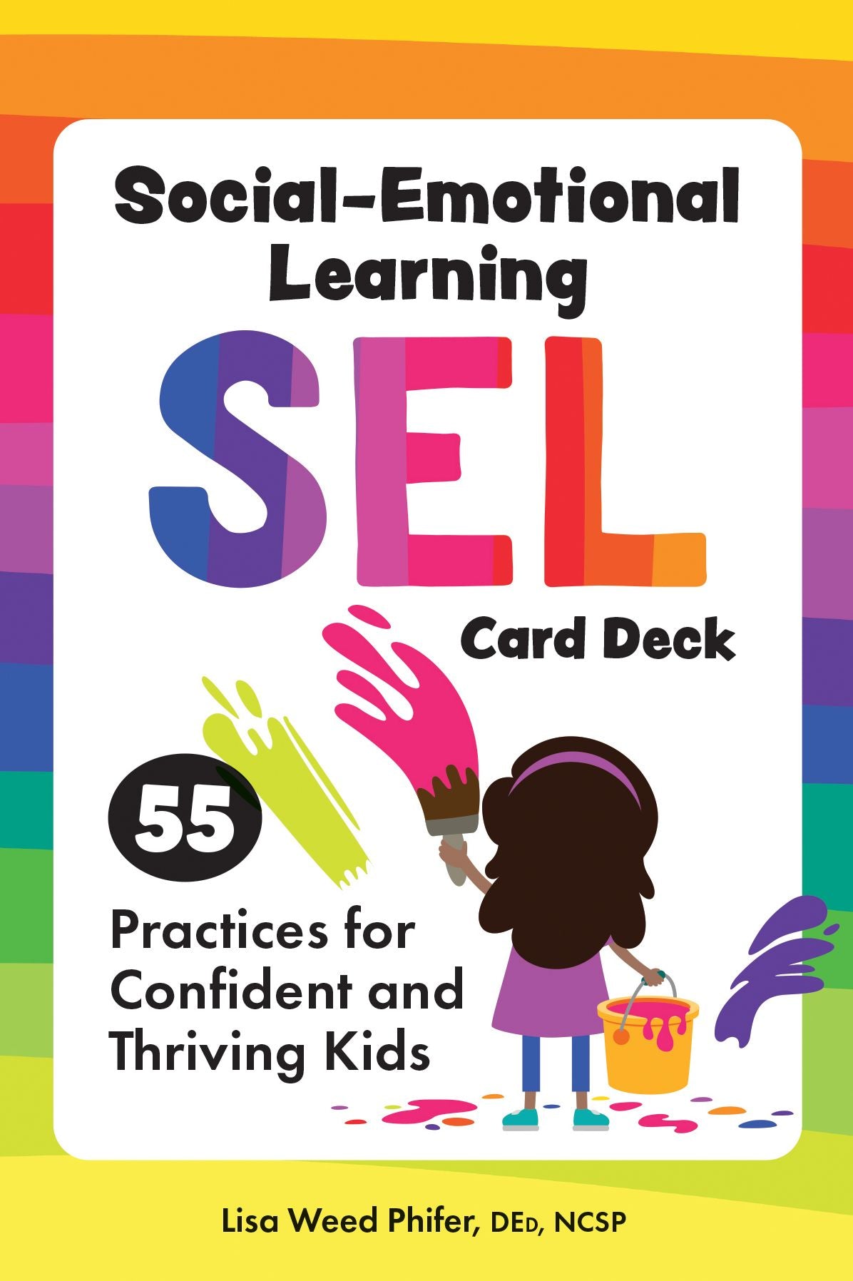 Social-Emotional Learning (SEL) Card Deck: 55 Practices for Confident and Thriving Kids