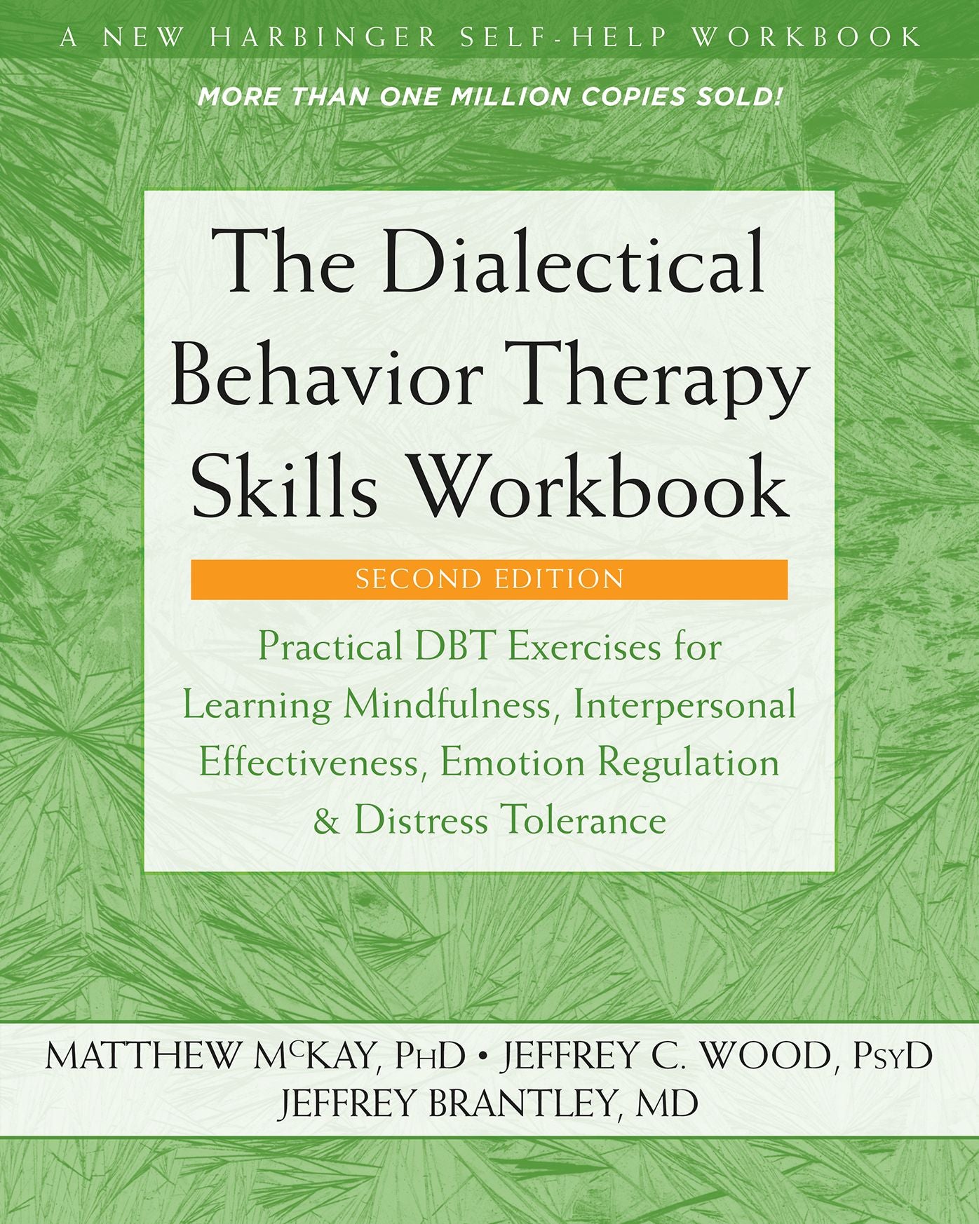 The Dialectical Behavior Therapy Skills Workbook: Practical DBT Exercises for Learning Mindfulness, Interpersonal Effectiveness, Emotion Regulation, and Distress Tolerance