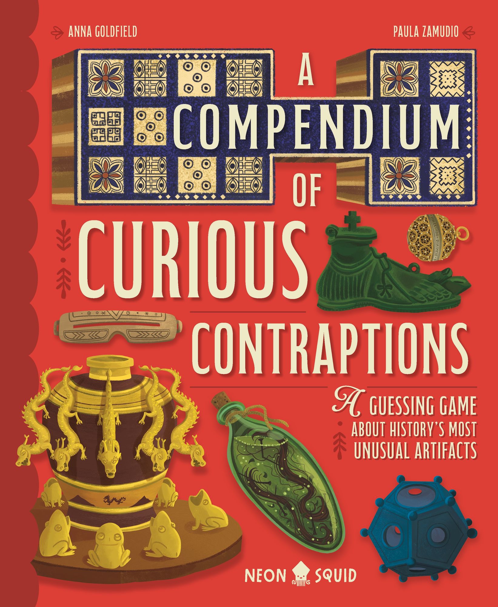 A Compendium of Curious Contraptions: A Guessing Game About History's Most Unusual Artifacts