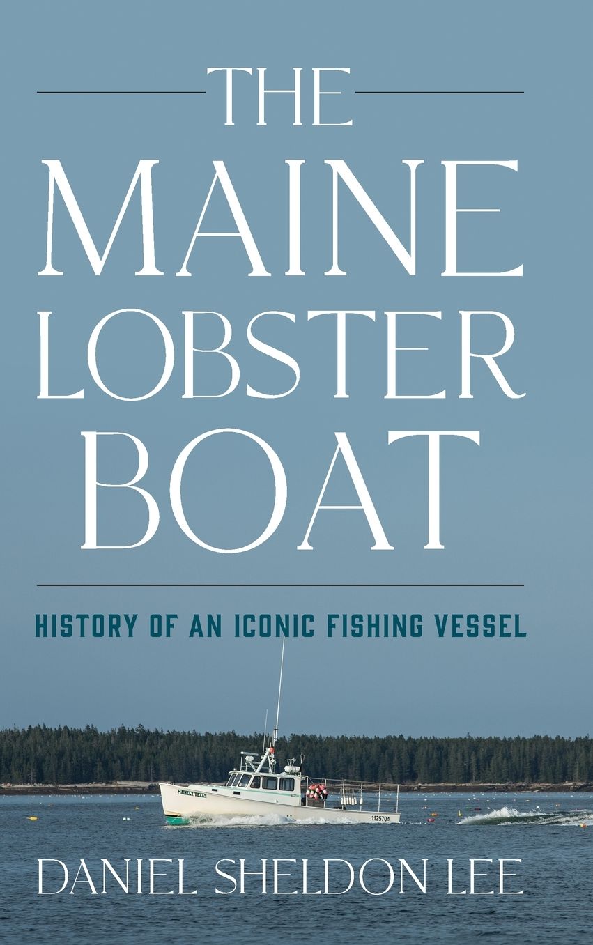 Maine Lobster Boat: History of an Iconic Fishing Vessel