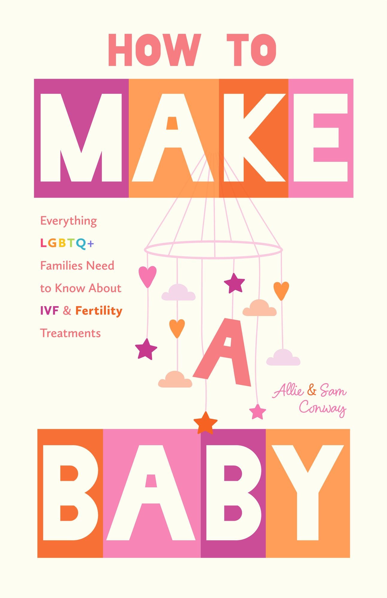 How to Make a Baby: Everything LGBTQ+ Families Need to Know About IVF and Fertility Treatments (Trying to Conceive, Queer Parenting)