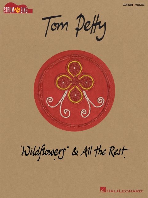 Tom Petty - Wildflowers & All the Rest: Strum & Sing Songbook