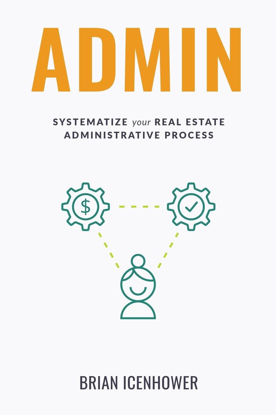 Admin: Systematize Your Real Estate Administrative Process