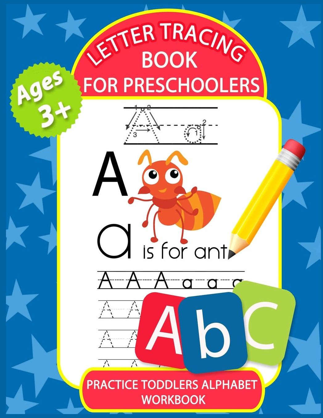 Letter Tracing Book for Preschoolers: Letter Tracing Books for Kids Ages 3-5, Kindergarten, Toddlers, Preschool, Letter Tracing Practice Workbook Alphabet