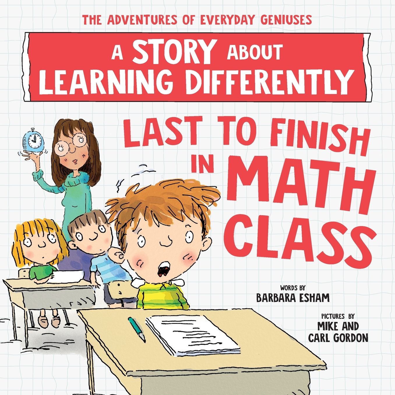 Last to Finish in Math Class: A Story about Learning Differently