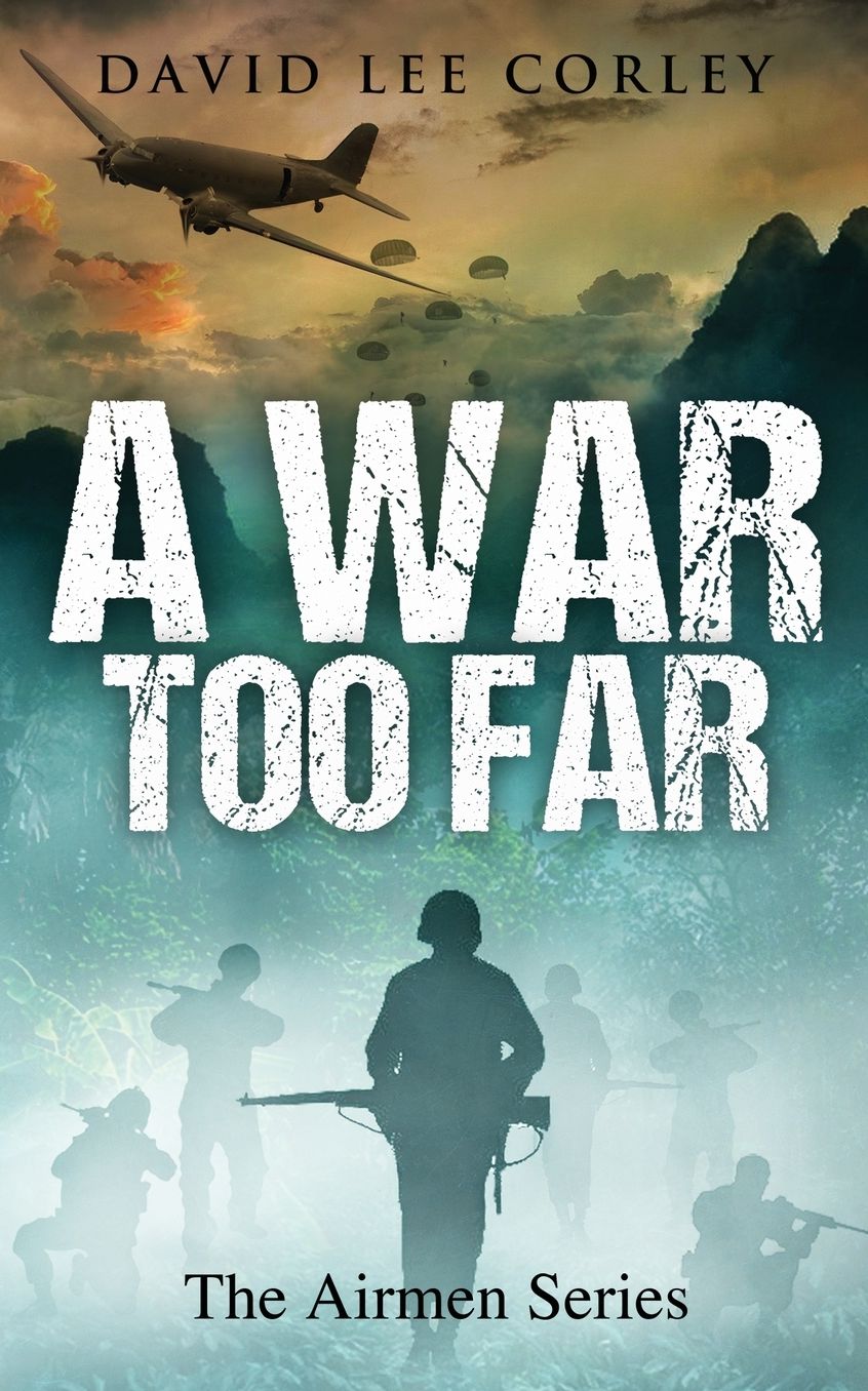 A War Too Far: A Vietnam War Novel