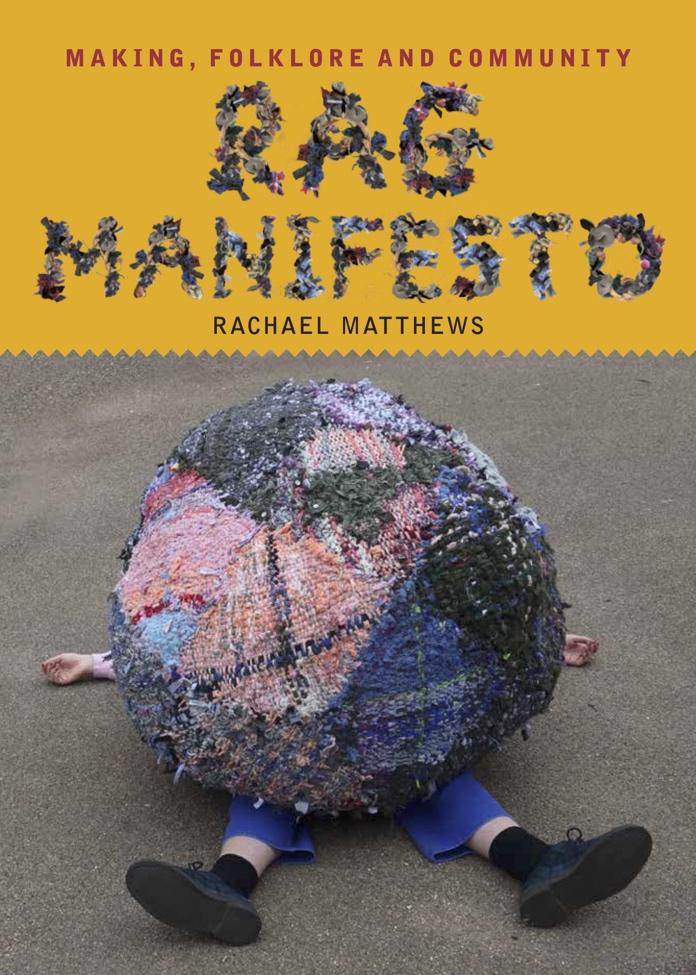 Rag Manifesto: Making, folklore and community