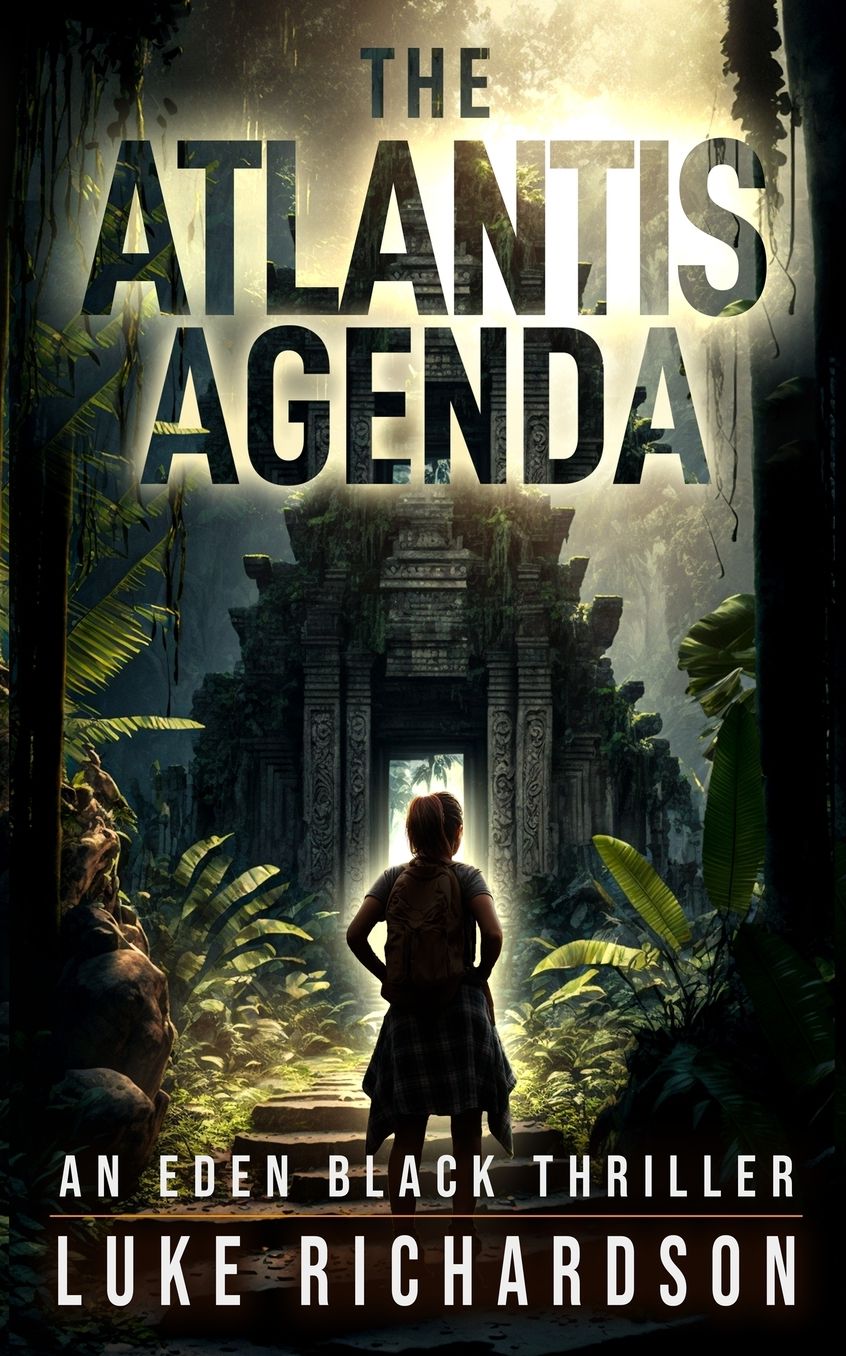 The Atlantis Agenda: A pulse-pounding archaeological thriller (Eden Black book 3)