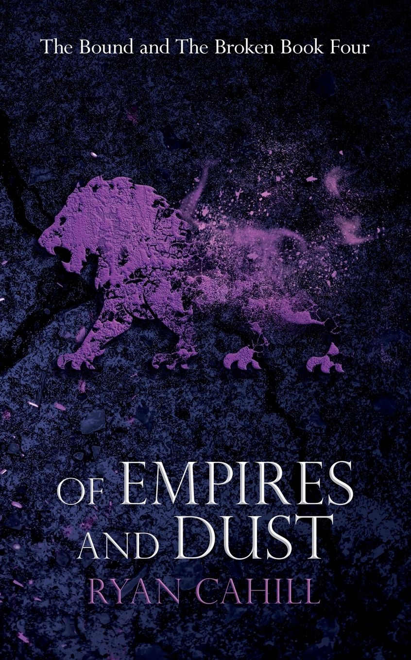 Of Empires and Dust (The Bound and the Broken #4)
