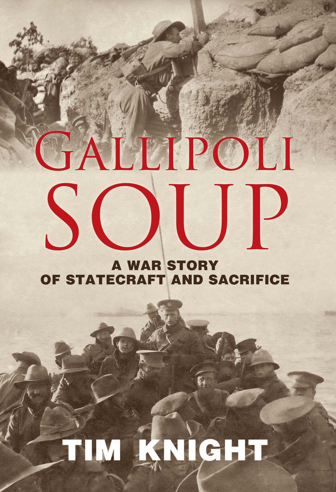 Gallipoli Soup: A war story of statecraft and sacrifice