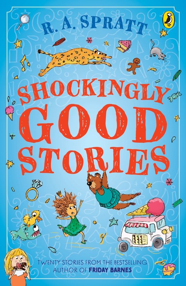 Shockingly Good Stories: Twenty short stories from the bestselling author of Friday Barnes