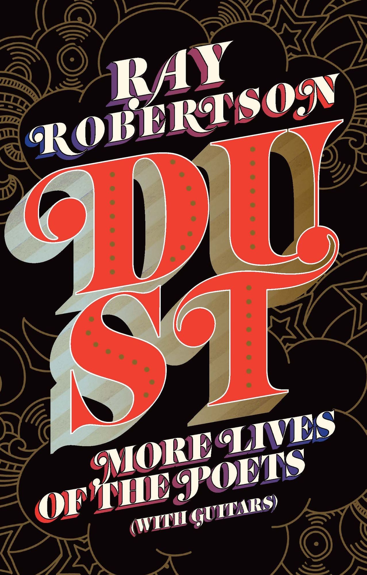 Dust: More Lives of the Poets (with Guitars)