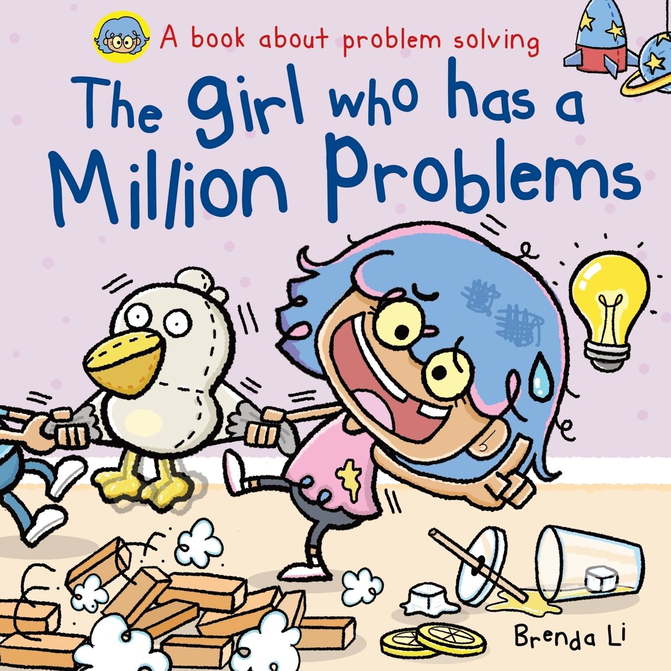 The Girl Who Has A Million Problems: A STEM Story That Teaches Kids to Solve Problems, Manage Big Feelings, Regulate Emotions, and Think Creatively, Ages 4-7