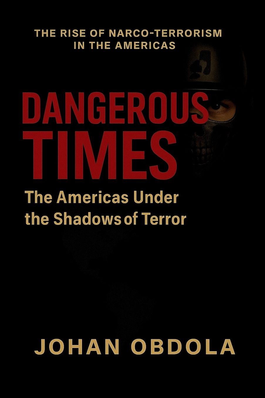 Dangerous Times: The Americas Under the Shadows of Terror