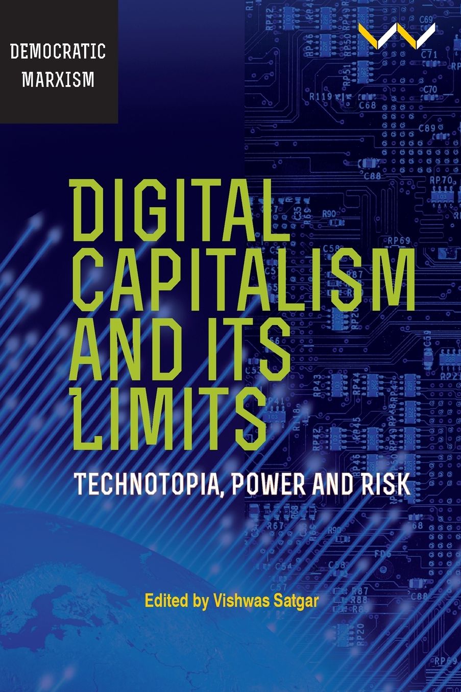 Digital Capitalism and its Limits: Technotopia, Power and Risk