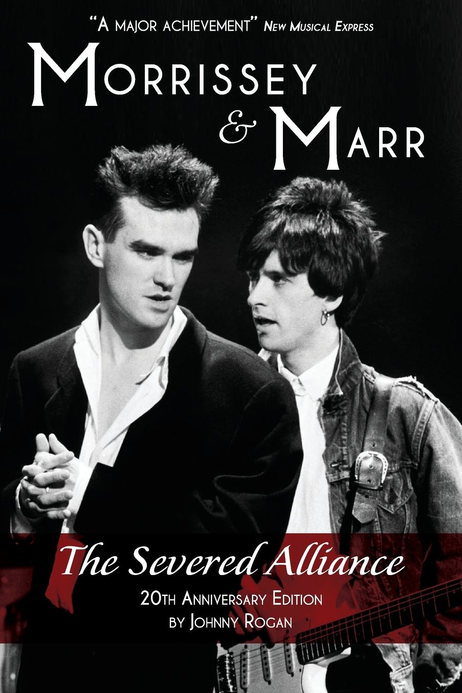 Morrissey & Marr: The Severed Alliance: Updated & Revised 20th Anniversary Edition