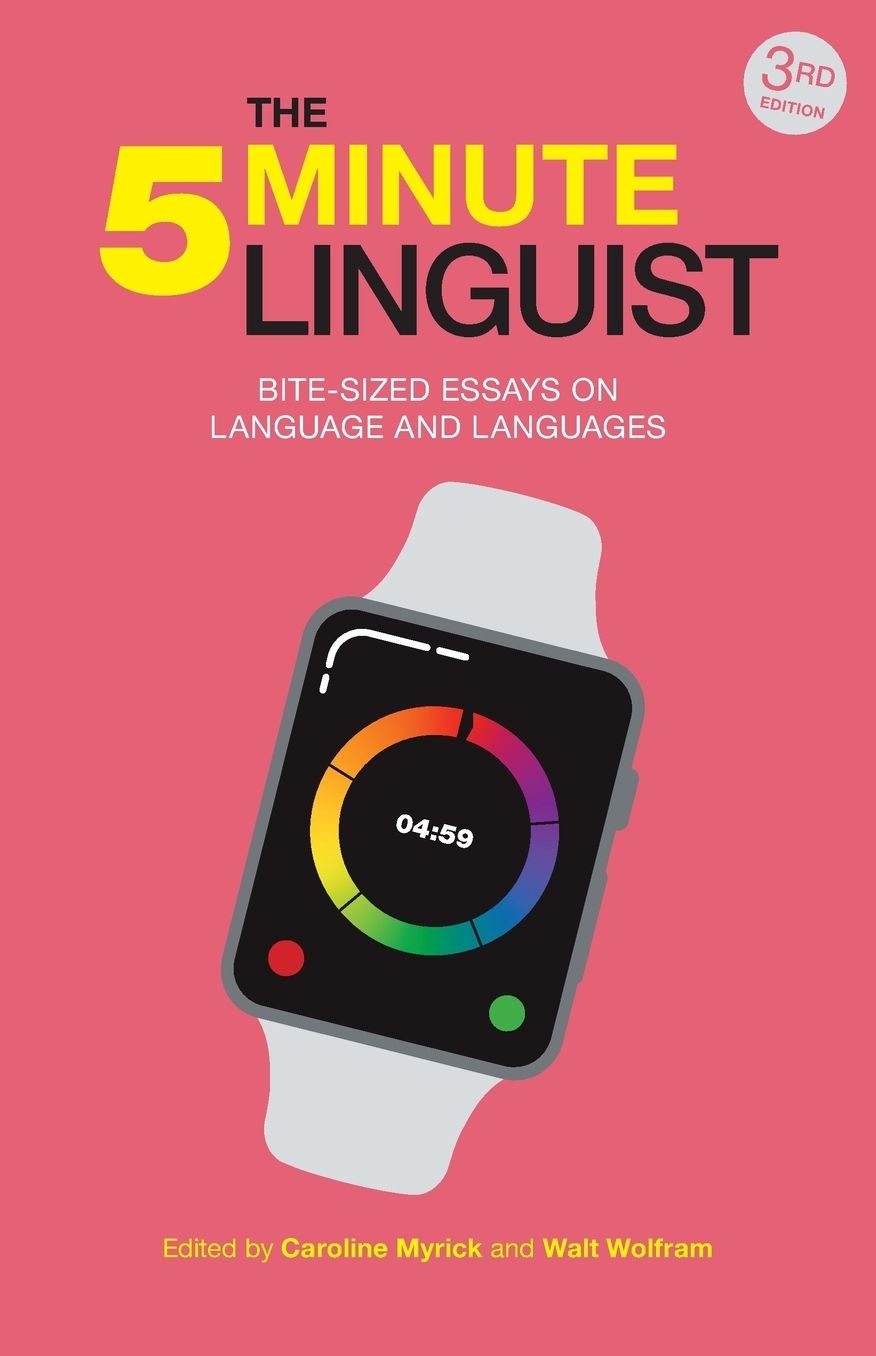 The 5-Minute Linguist: Bite-sized Essays on Language and Languages