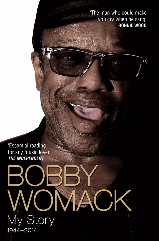Bobby Womack: My Story 1944 - 2014