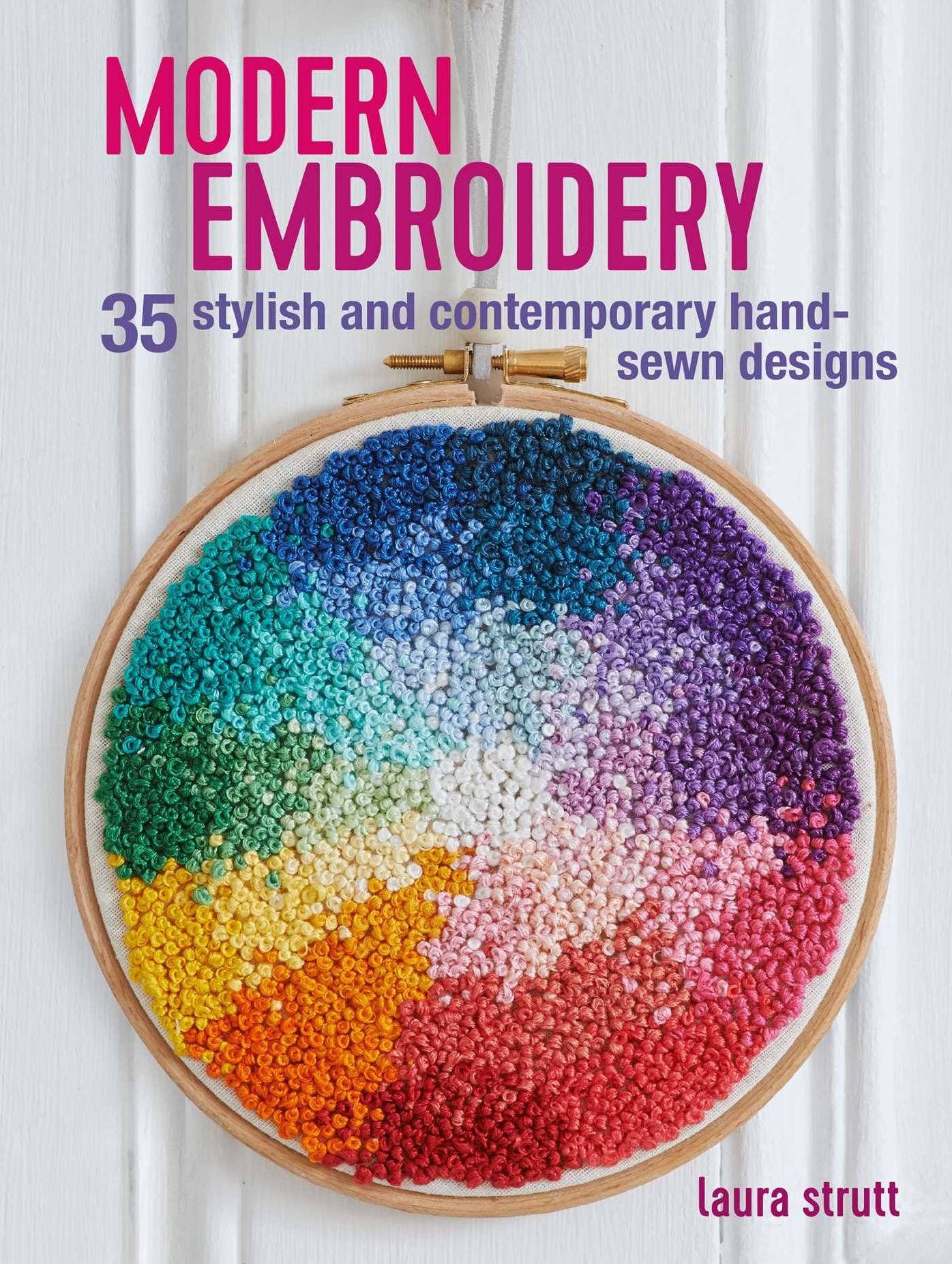 Modern Embroidery: 35 stylish and contemporary hand-sewn designs
