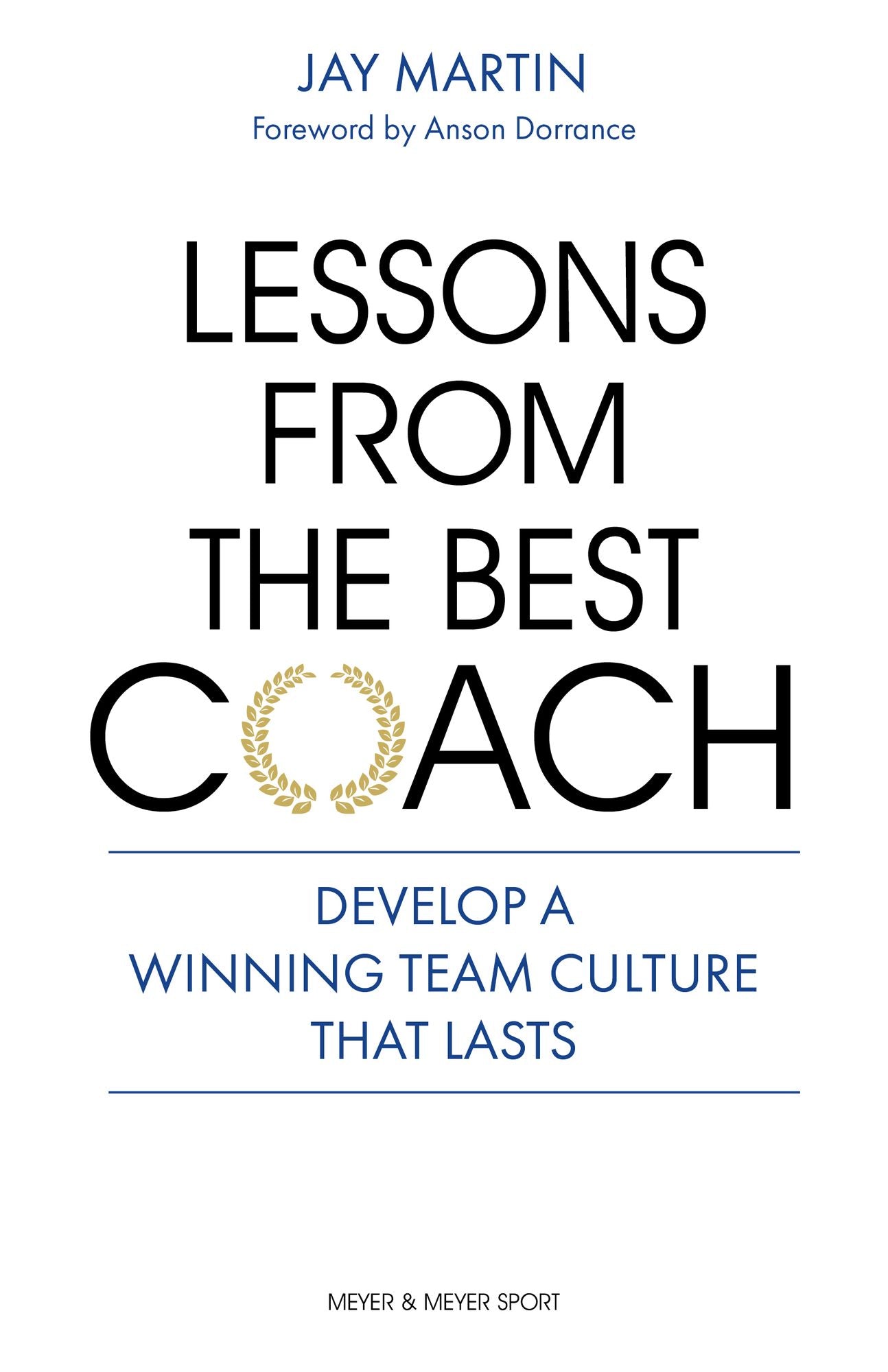 Lessons From the Best Coach: Developing Team Culture that Lasts