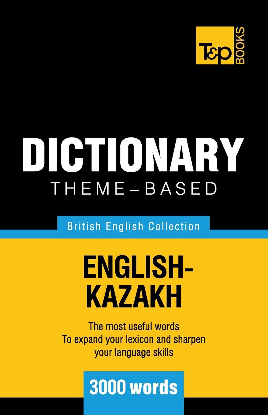 Theme-based dictionary British English-Kazakh - 3000 words