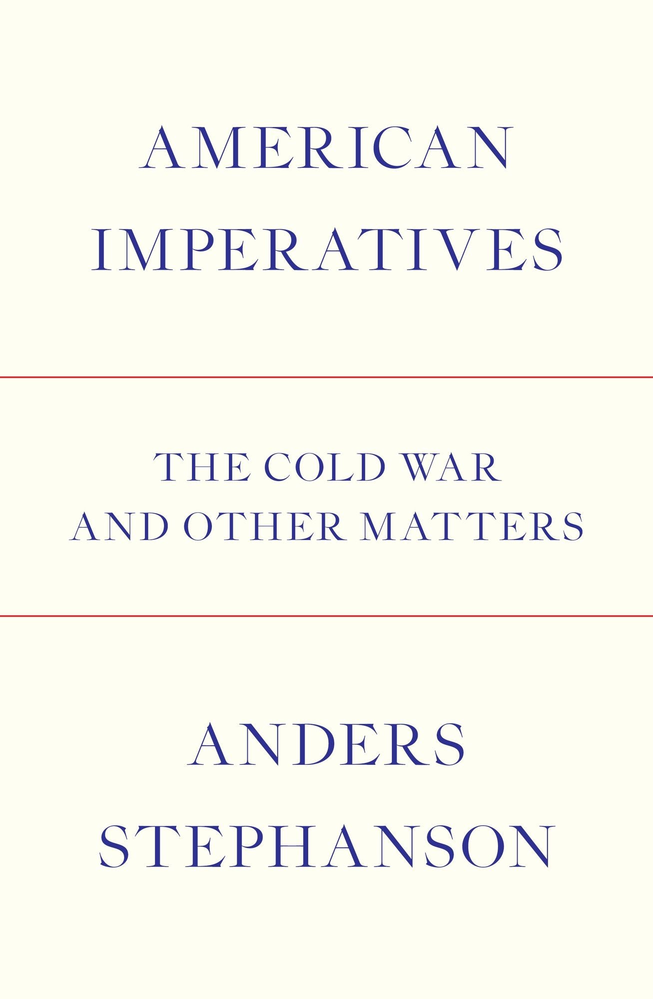 American Imperatives: The Cold War and Other Matters