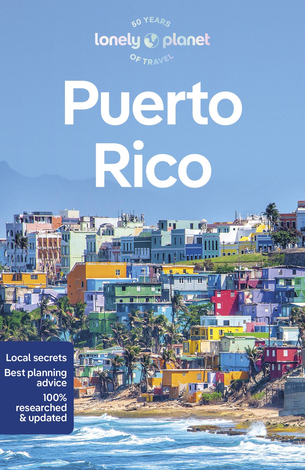 Lonely Planet Puerto Rico: Plan the Trip of a Lifetime Detailed Itineraries & Maps Insider Tips Covers San Juan, El Yunque, Luquillo and more