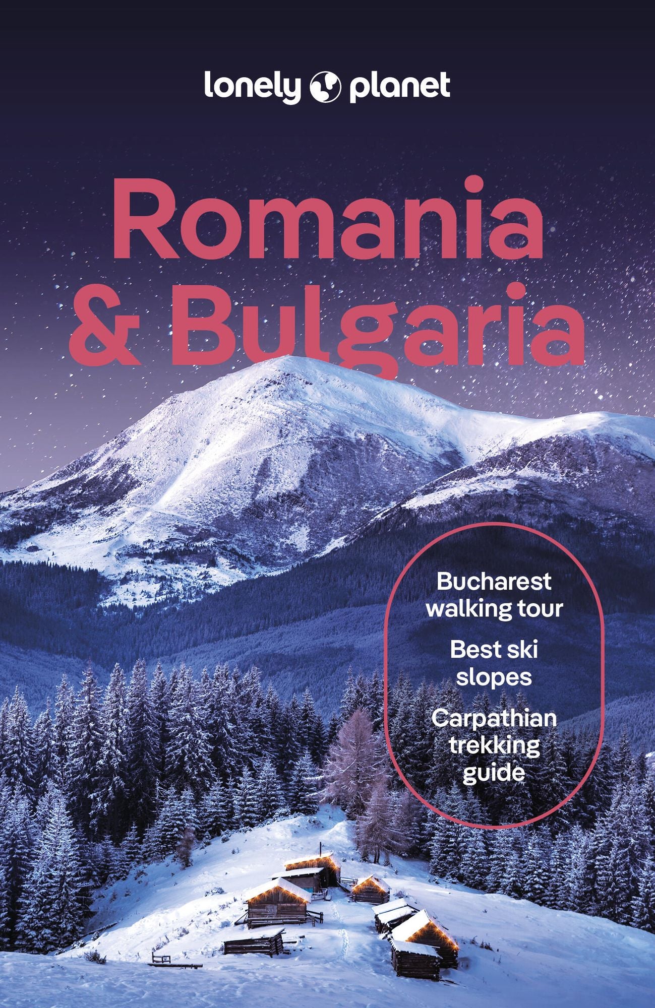 Lonely Planet Romania & Bulgaria: Plan the Trip of a Lifetime Detailed Itineraries & Maps Insider Tips Covers Transylvania, Bucharest, Sofia, Black Sea Coast and more