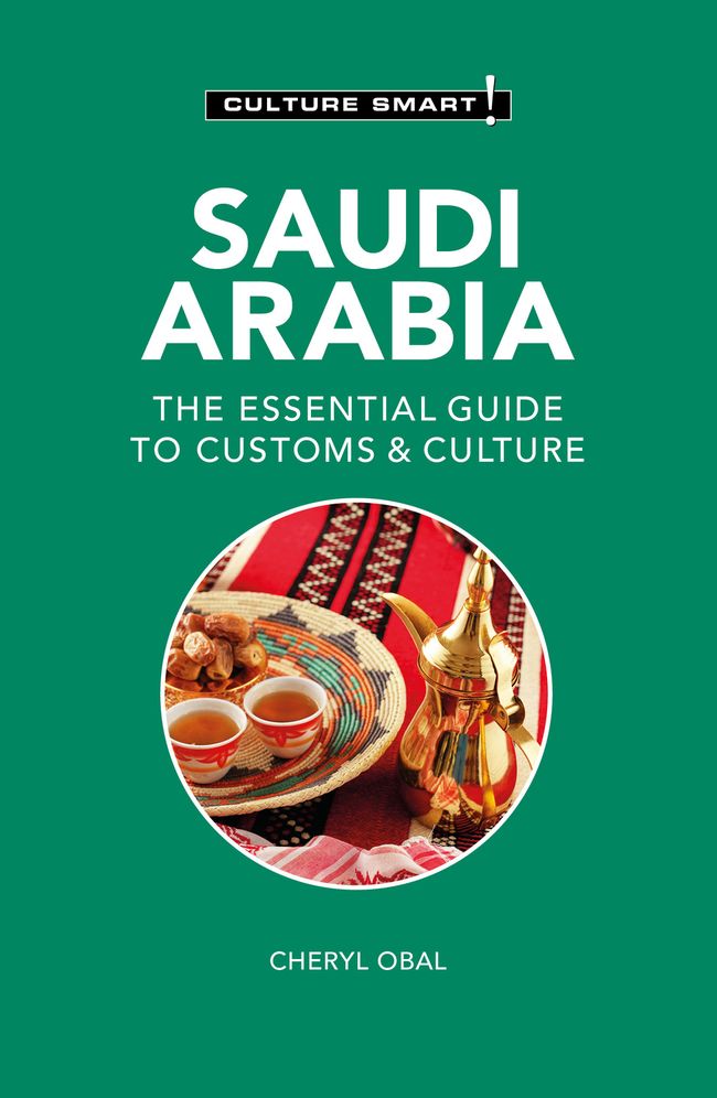 Saudi Arabia - Culture Smart!: The Essential Guide to Customs & Culture