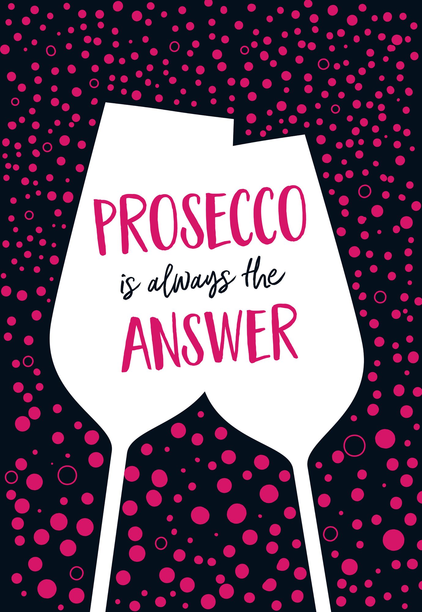 Prosecco is Always the Answer
