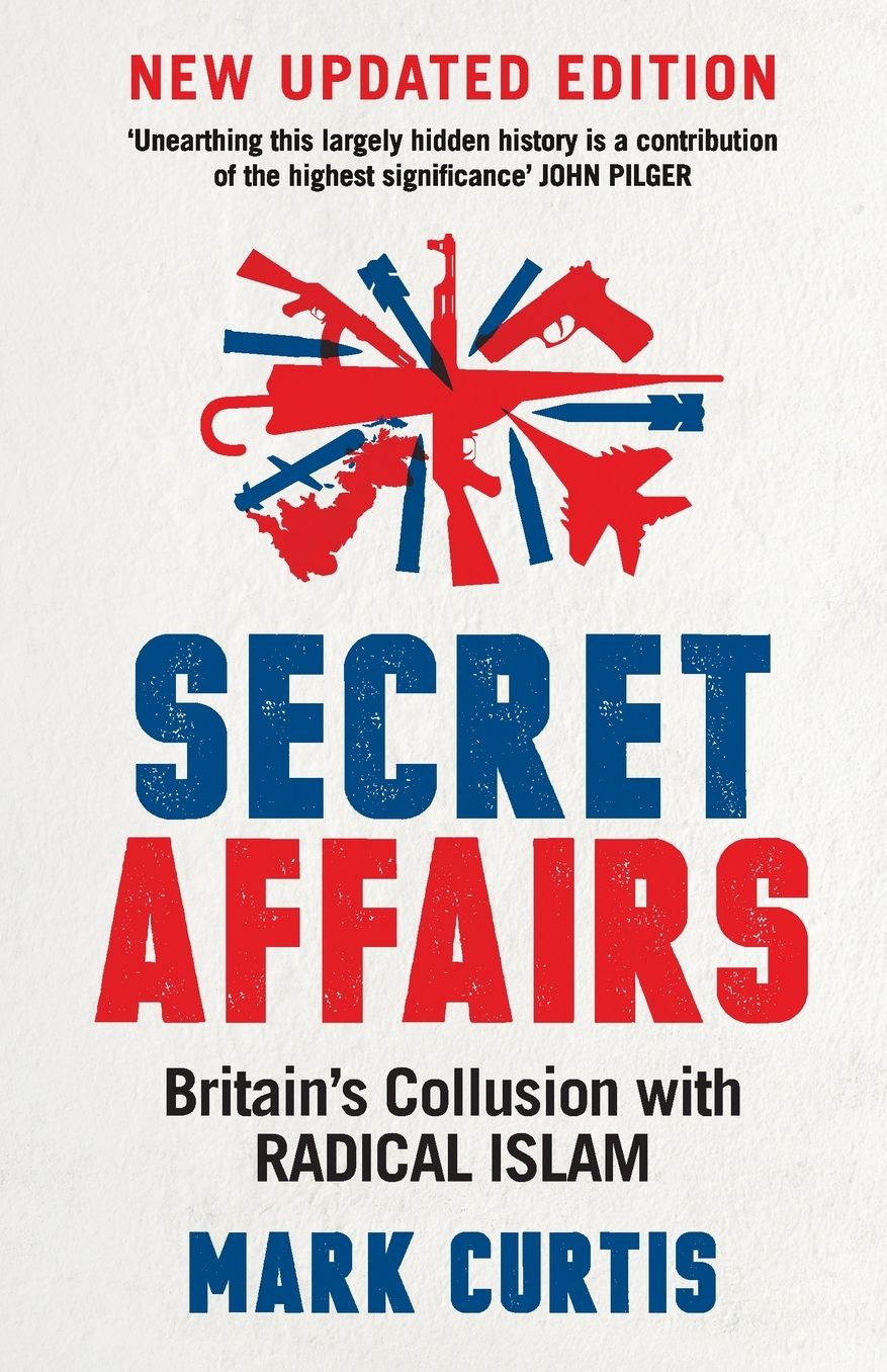 Secret Affairs: Britain's Collusion with Radical Islam