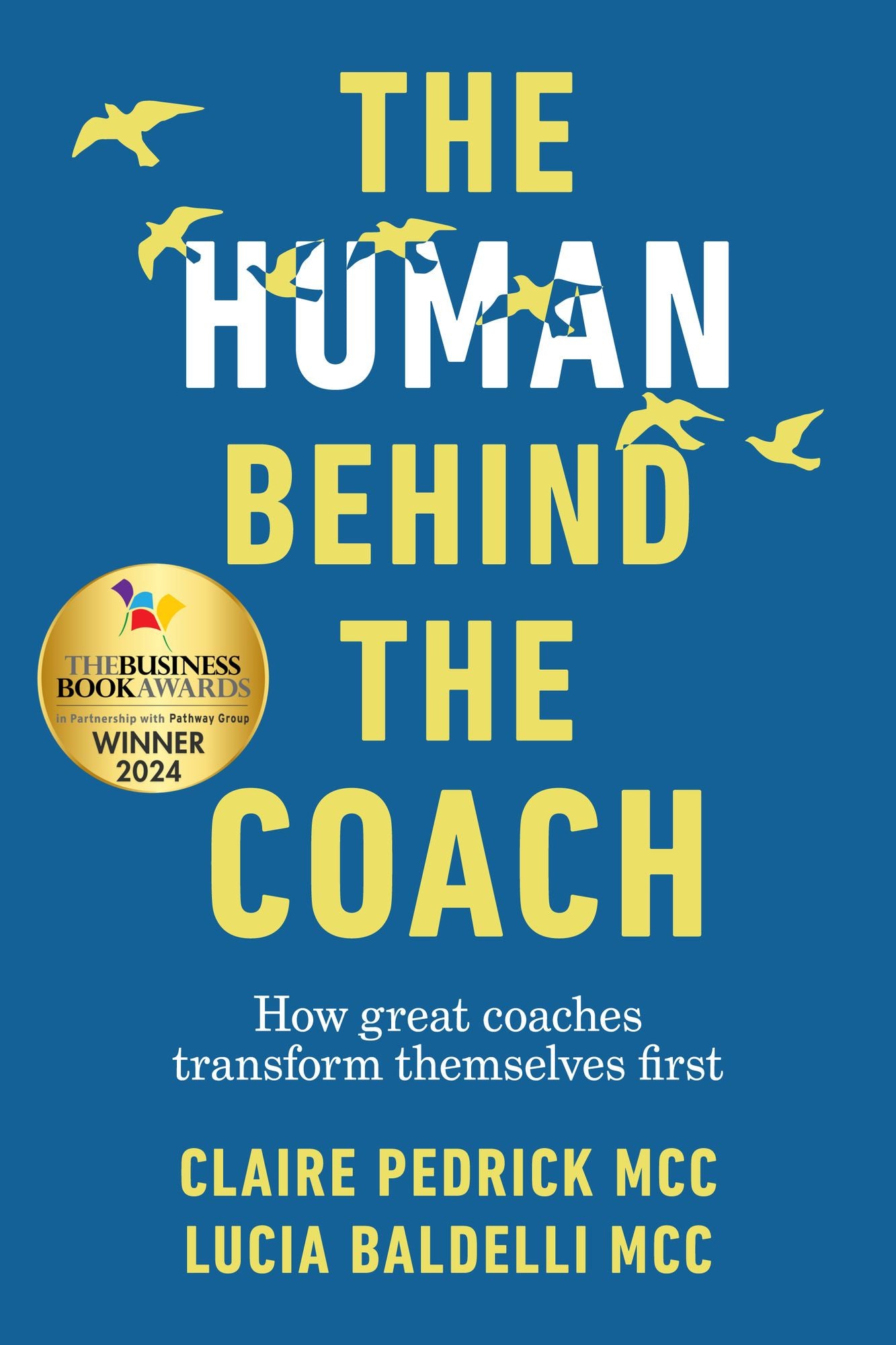 The Human Behind the Coach: How great coaches transform themselves first