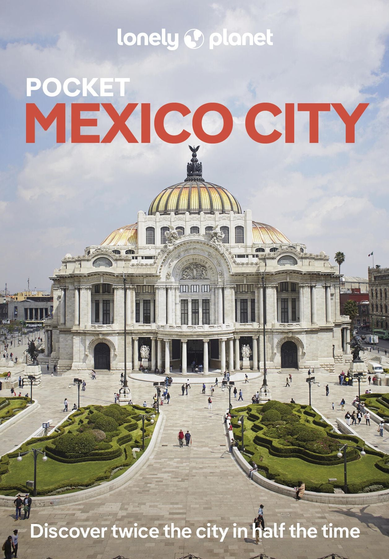 Lonely Planet Pocket Mexico City: 2025 - 2026 Travel Guide Discover Twice the City in Half the Time Top Sights Maps & Walking Tours Covers Centro Historico, Alameda Central and more