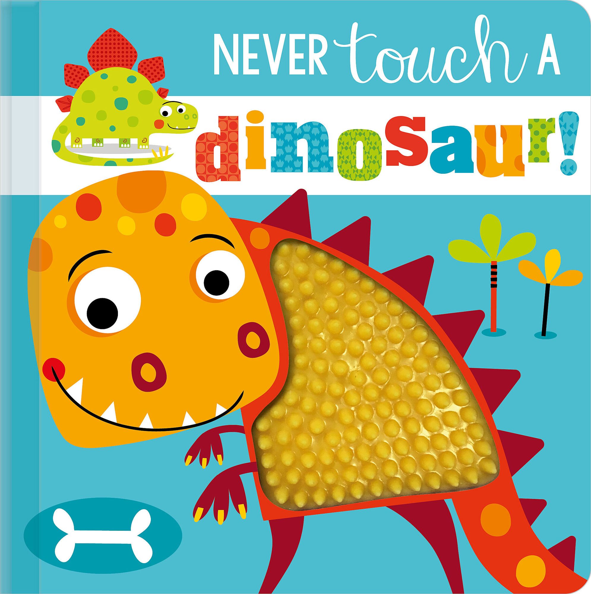 Never Touch a Dinosaur!