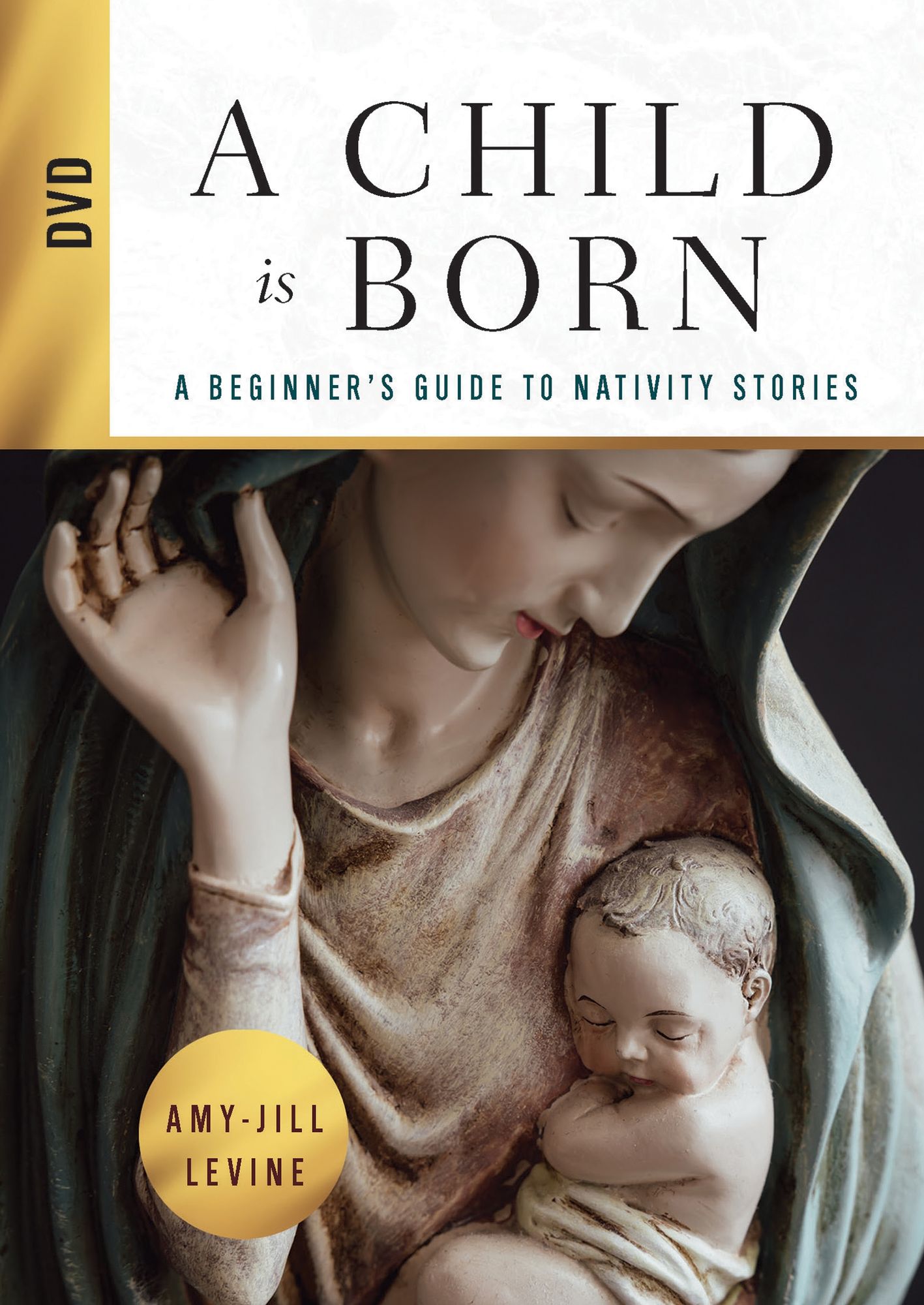 A Child Is Born DVD: A Beginner's Guide to Nativity Stories