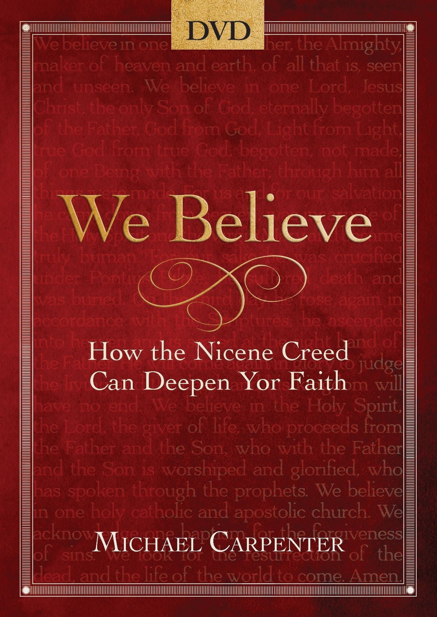 We Believe - DVD: How the Nicene Creed Can Deepen Your Faith
