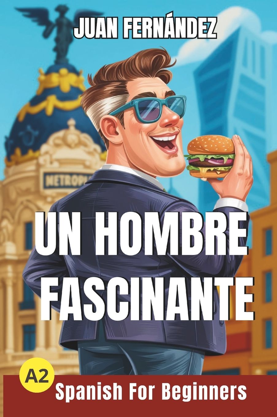 Spanish For Beginners: Un hombre fascinante