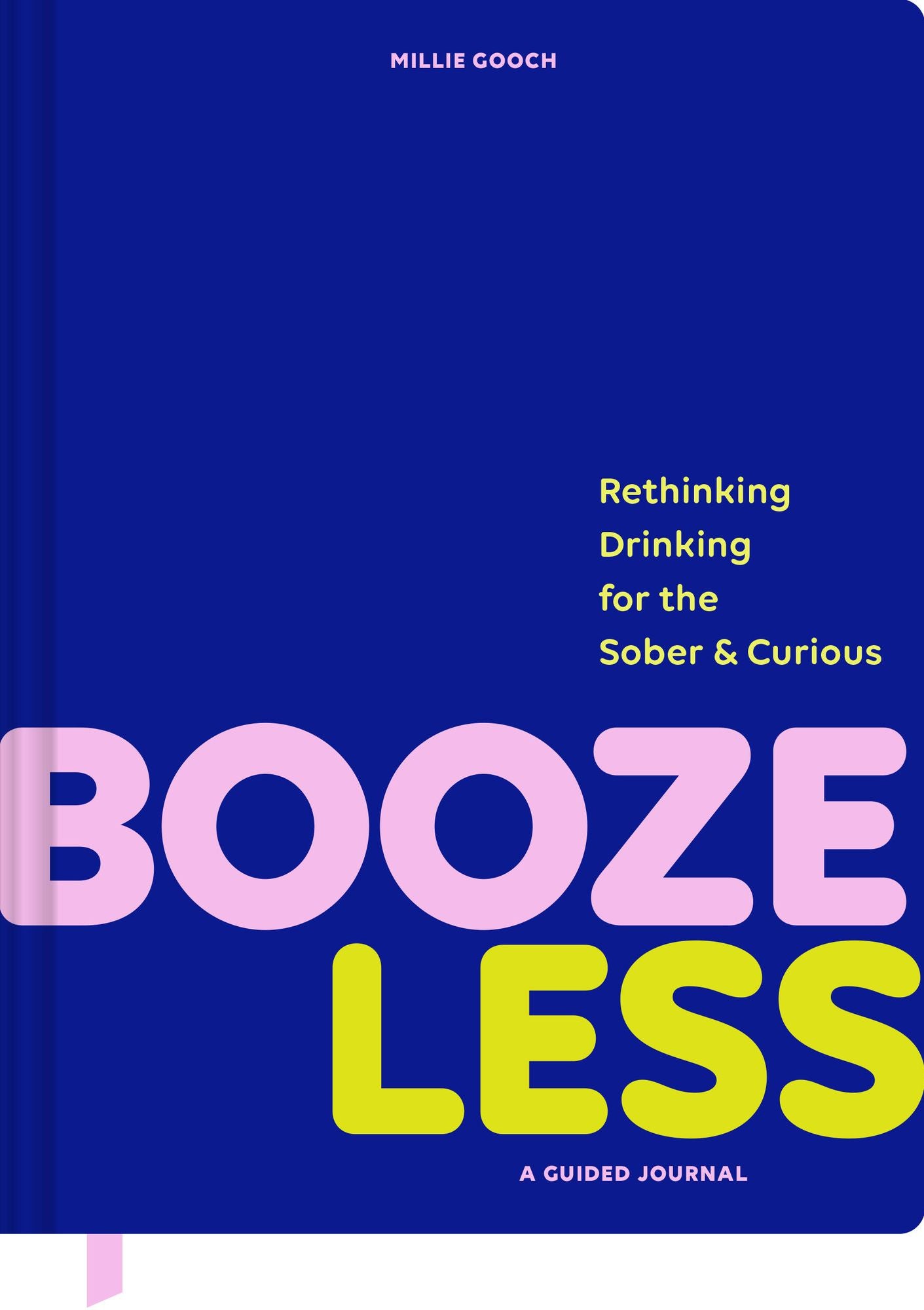 Booze Less: Rethinking Drinking for the Sober & Curious-A Guided Journal