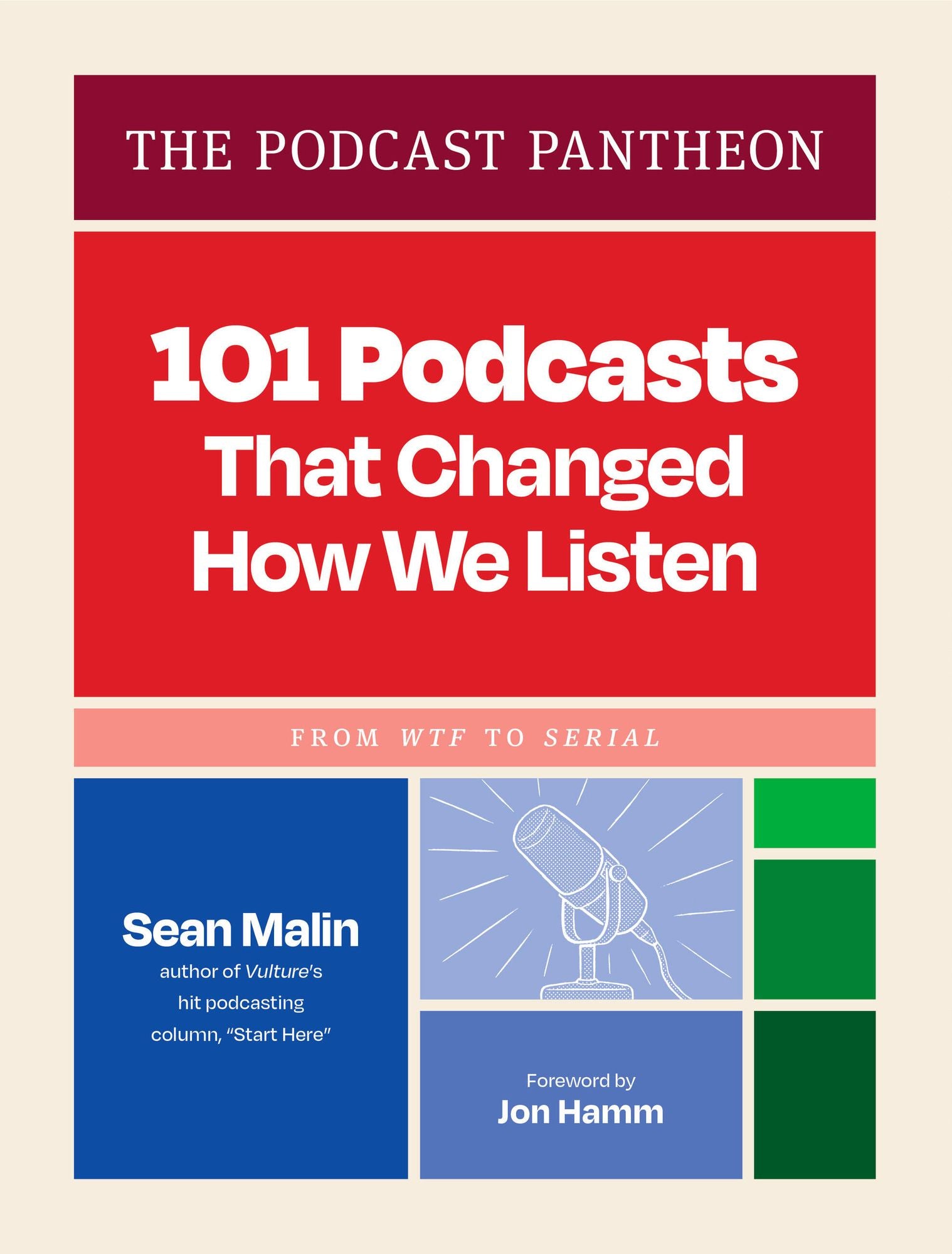 The Podcast Pantheon: 101 Podcasts That Changed How We Listen-From WTF to Serial