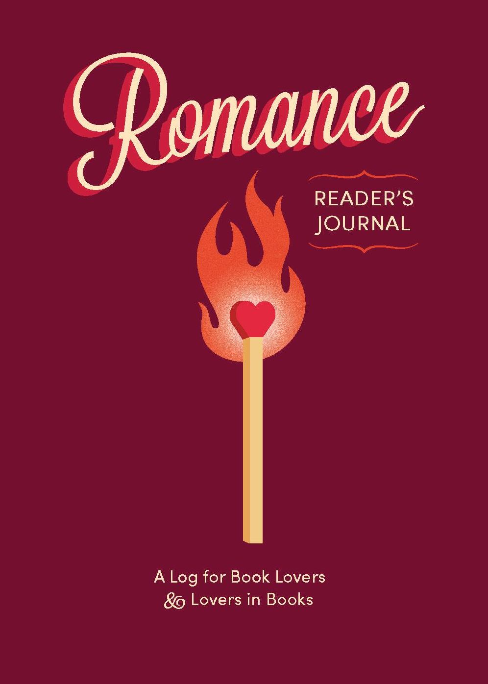 Romance Reader's Journal: A Log for Book Lovers & Lovers in Books
