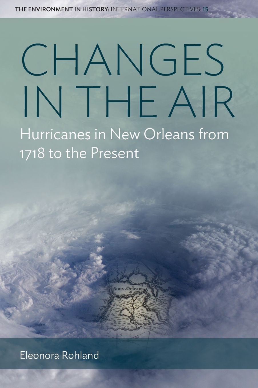 Changes in the Air: Hurricanes in New Orleans from 1718 to the Present