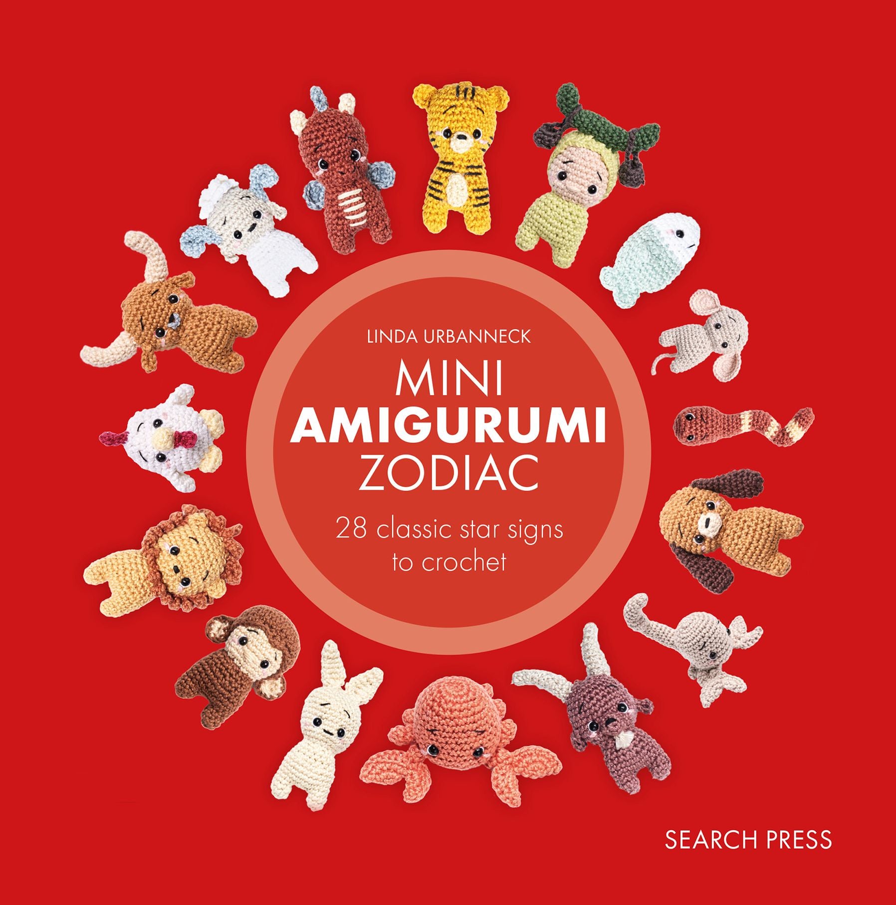 Mini Amigurumi Zodiac: 28 classic and Chinese star signs to crochet