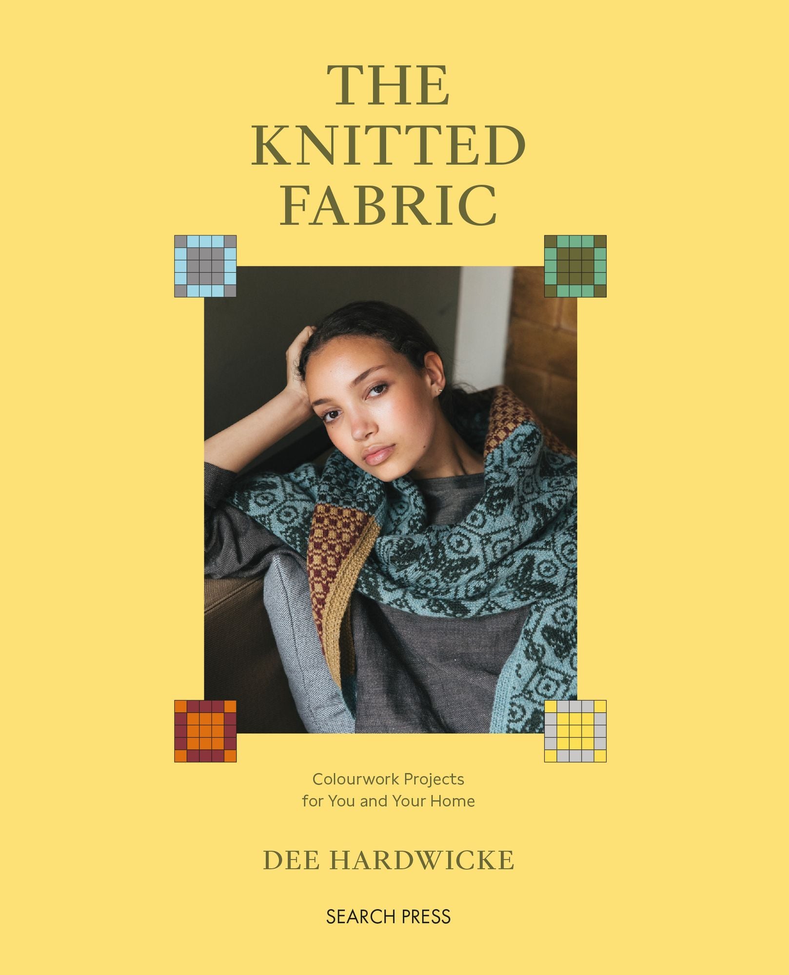 Knitted Fabric, The: Colourwork projects for you and your home