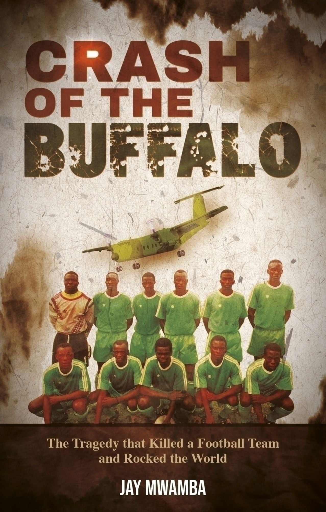 Crash of the Buffalo: The Tragedy that Killed a Football Team and Rocked the World